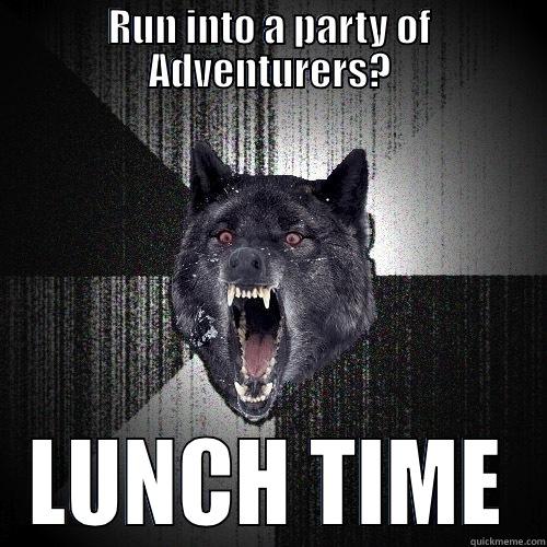 RUN INTO A PARTY OF ADVENTURERS? LUNCH TIME Insanity Wolf