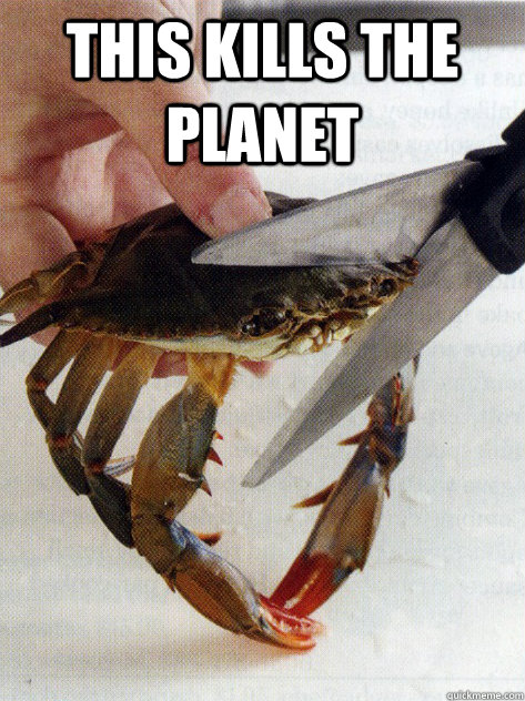 This kills the planet  - This kills the planet   Optimistic Crab