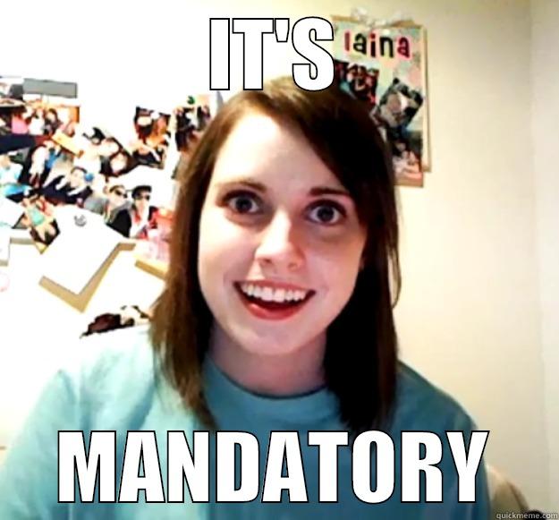 IT'S MANDATORY Overly Attached Girlfriend