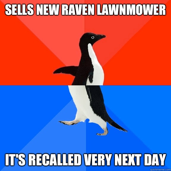  Sells new Raven Lawnmower It's Recalled very next day  Socially Awesome Awkward Penguin