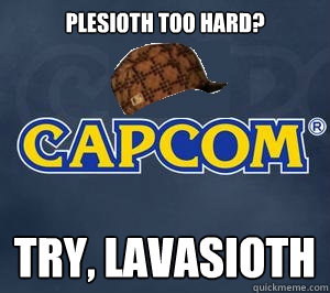 Plesioth too hard? Try, Lavasioth  