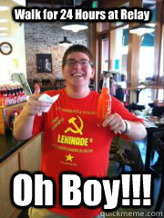 Walk for 24 Hours at Relay Oh Boy!!!  