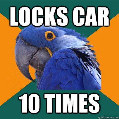 Locks car 10 times  Paranoid Parrot
