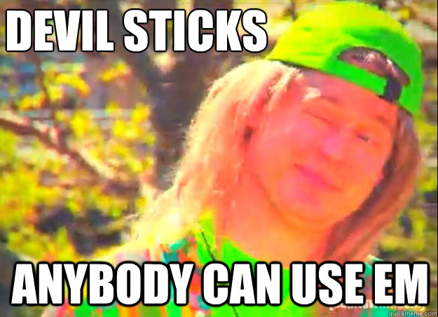 Devil sticks Anybody can use em - Devil sticks Anybody can use em  1996 Tim Heidecker