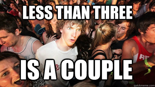 Less than three is a couple  Sudden Clarity Clarence