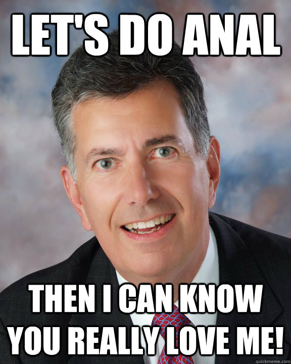Let's do anal Then I can know you really love me! - Let's do anal Then I can know you really love me!  Overly Attached Mayor Ellis