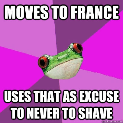 moves to france uses that as excuse to never to shave  Foul Bachelorette Frog