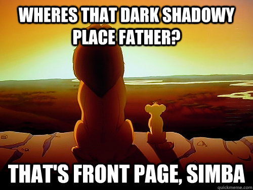 Wheres that dark shadowy place father? That's front page, simba - Wheres that dark shadowy place father? That's front page, simba  Lion king Fabric