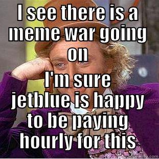 I SEE THERE IS A MEME WAR GOING ON  Condescending Wonka