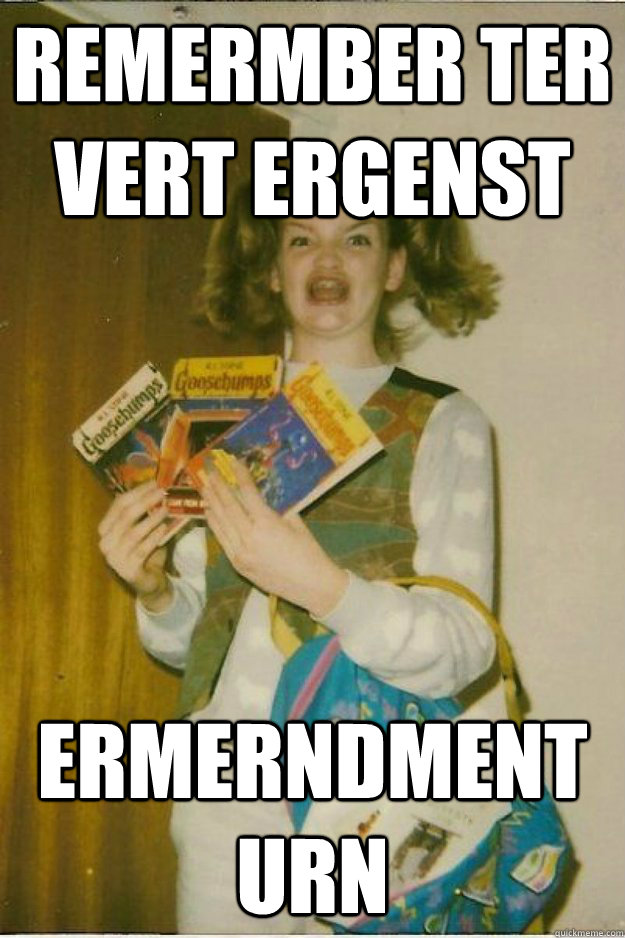 Remermber ter vert ergenst Ermerndment urn  goosebumps girl