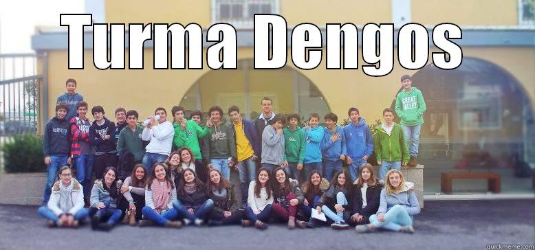 TURMA DENGOS  Misc