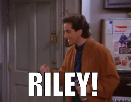 RILEY! Misc