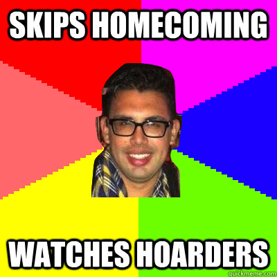 skips homecoming watches hoarders  