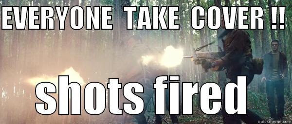 shot fierd - EVERYONE  TAKE  COVER !!  SHOTS FIRED Misc