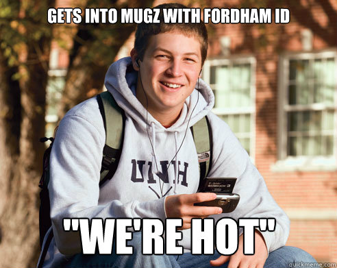 Gets into Mugz with Fordham ID 