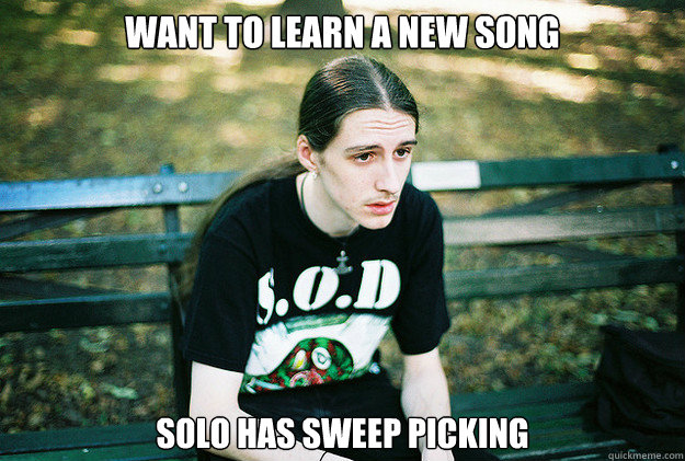Want to learn a new song Solo has sweep picking - Want to learn a new song Solo has sweep picking  First World Metal Problems