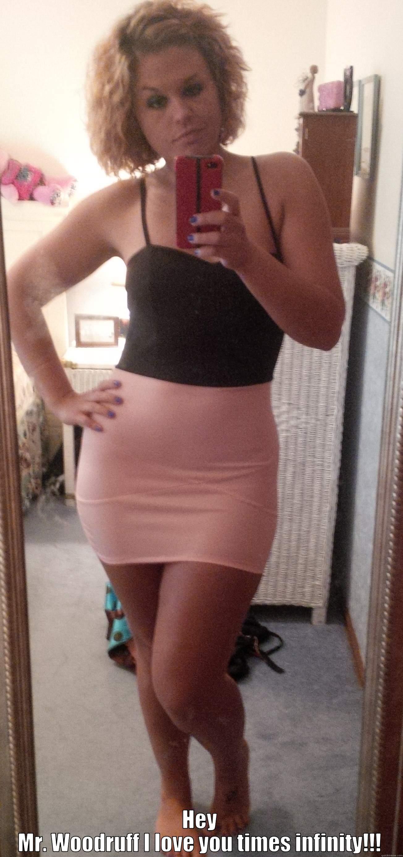  HEY MR. WOODRUFF I LOVE YOU TIMES INFINITY!!! Misc