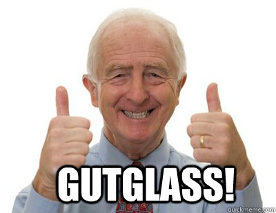  Gutglass!  