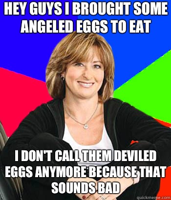 Hey guys I brought some angeled eggs to eat I don't call them deviled eggs anymore because that sounds bad  Sheltering Suburban Mom