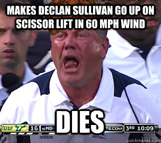 Makes declan sullivan go up on scissor lift in 60 mph wind dies - Makes declan sullivan go up on scissor lift in 60 mph wind dies  Scumbag Brian Kelly