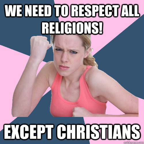 We need to respect all religions! except christians  Social Justice Sally