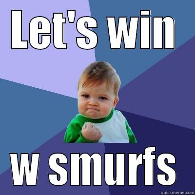 LET'S WIN W SMURFS Success Kid