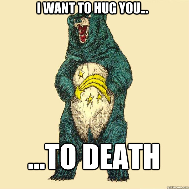 I want to hug you... ...to death - I want to hug you... ...to death  Insanity Care