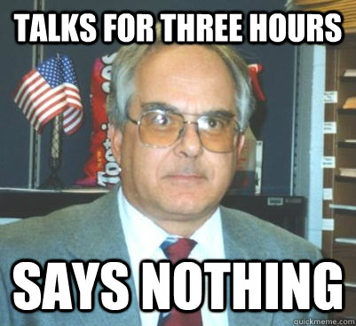 Talks for three hours Says nothing  