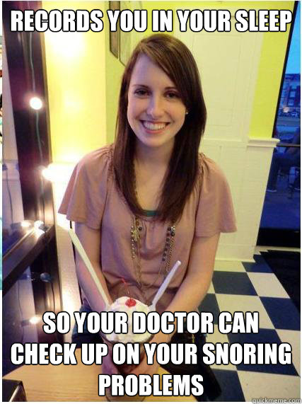 records you in your sleep so your doctor can check up on your snoring problems - records you in your sleep so your doctor can check up on your snoring problems  Misc
