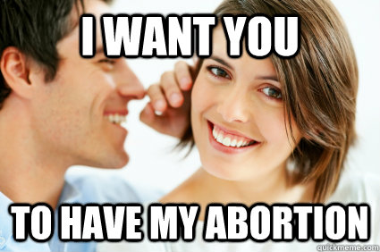 I want you to have my abortion  Bad Pick-up line Paul