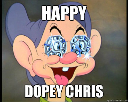 Happy Birthday! Dopey Chris  