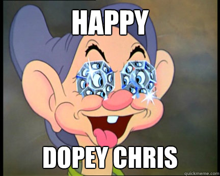Happy Birthday! Dopey Chris  Dopey