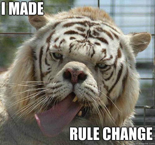 I made Rule Change - I made Rule Change  Misc