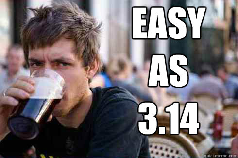 Easy
As
3.14   Lazy College Senior