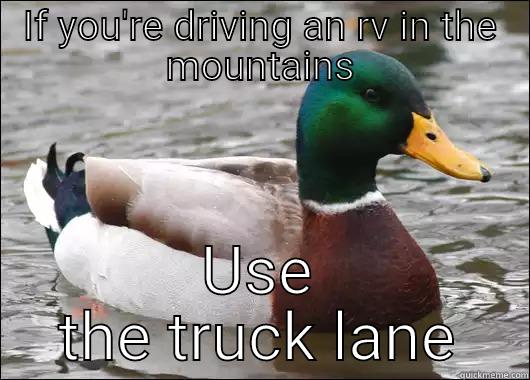 IF YOU'RE DRIVING AN RV IN THE MOUNTAINS USE THE TRUCK LANE Actual Advice Mallard