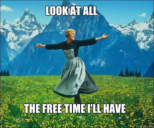 Look at all the free time I'll have - Look at all the free time I'll have  soundomusic
