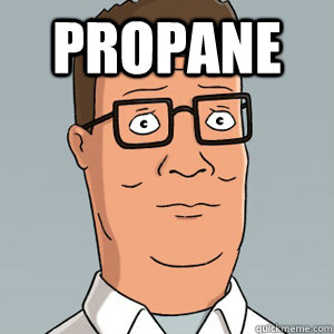 propane - Hank Hill - quickmeme.