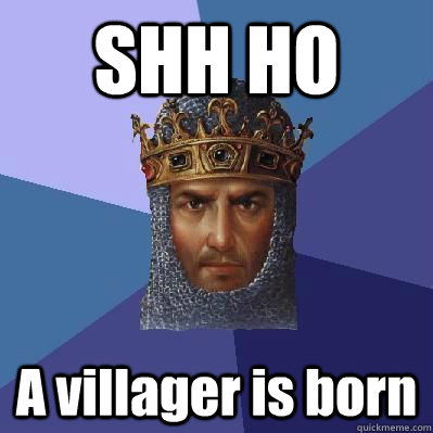 SHH HO A villager is born  Age of Empires