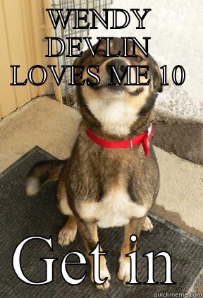 WENDY DEVLIN LOVES ME 10 GET IN Good Dog Greg