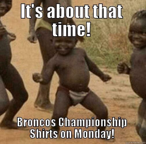 SUPER BOWL 2014 - IT'S ABOUT THAT TIME! BRONCOS CHAMPIONSHIP SHIRTS ON MONDAY! Third World Success