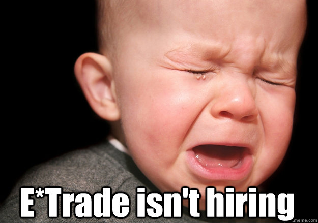 E*Trade isn't hiring  