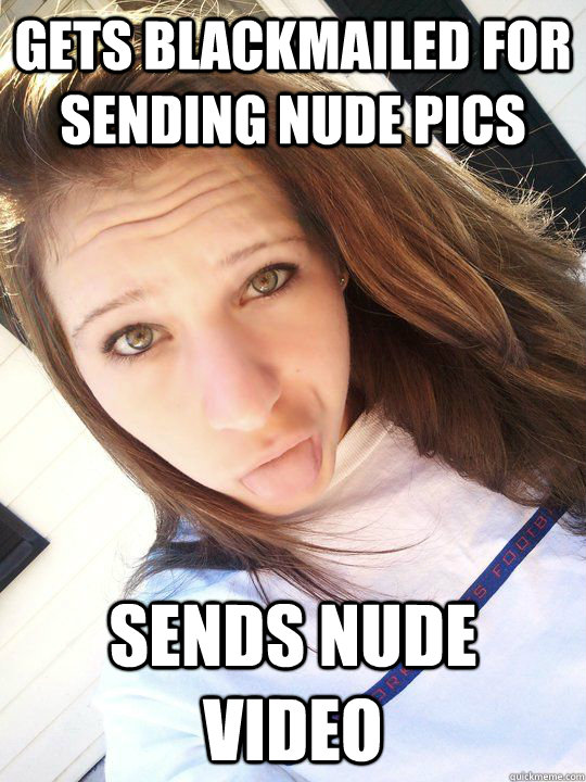 Gets blackmailed for sending nude pics sends nude video  
