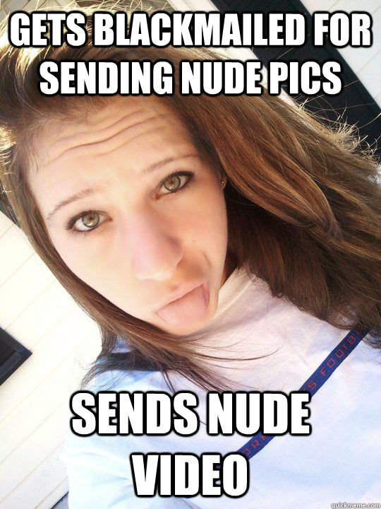 Gets blackmailed for sending nude pics sends nude video  Dumb Girl Melissa