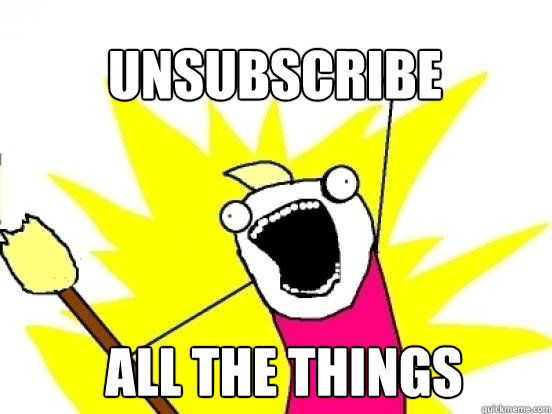 Unsubscribe  ALL THE THINGS  X All The Things
