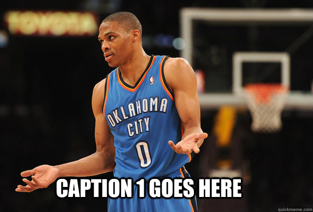 Caption 1 goes here  Russell Westbrook