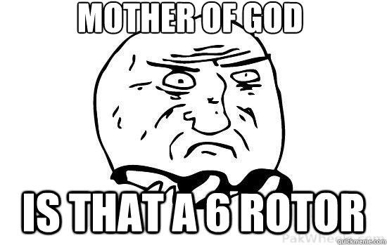 Mother of God Is that a 6 rotor - Mother of God Is that a 6 rotor  Mother Of God What Did I Just Watch!
