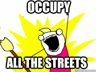  occupy all the streets  All The Things