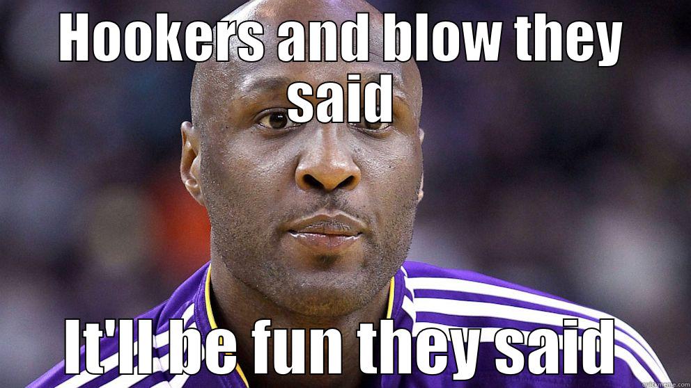HOOKERS AND BLOW THEY SAID IT'LL BE FUN THEY SAID Misc