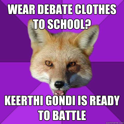 WEAR DEBATE CLOTHES TO SCHOOL? KEERTHI GONDI IS READY TO BATTLE  Forensics Fox