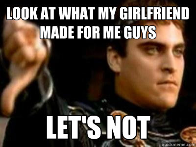 look at what my girlfriend made for me guys  let's not  Downvoting Roman